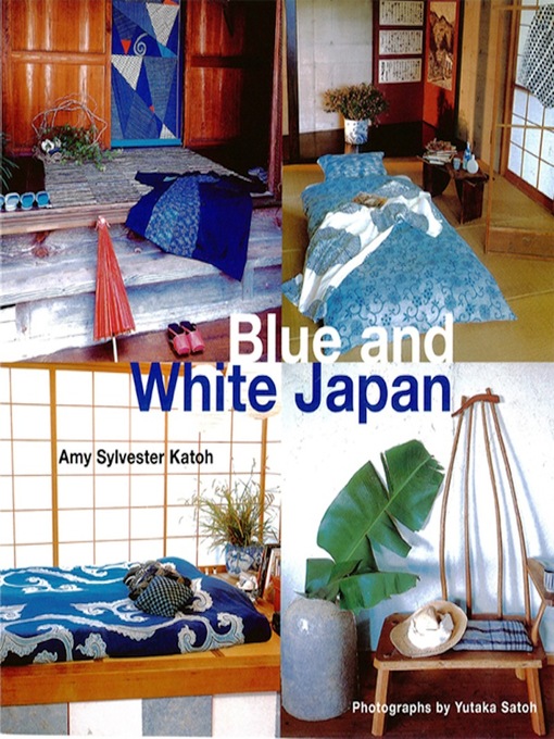 Title details for Blue & White Japan by Amy Sylvester Katoh - Available
